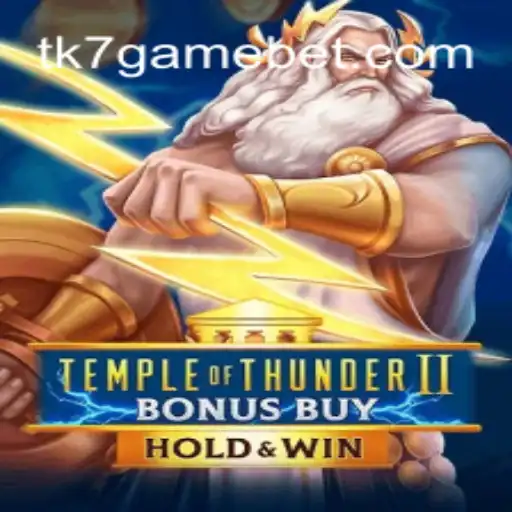 Explore the Excitement of TempleofThunderIIBonusBuy: A Leading Game at TK7 Game Oficial